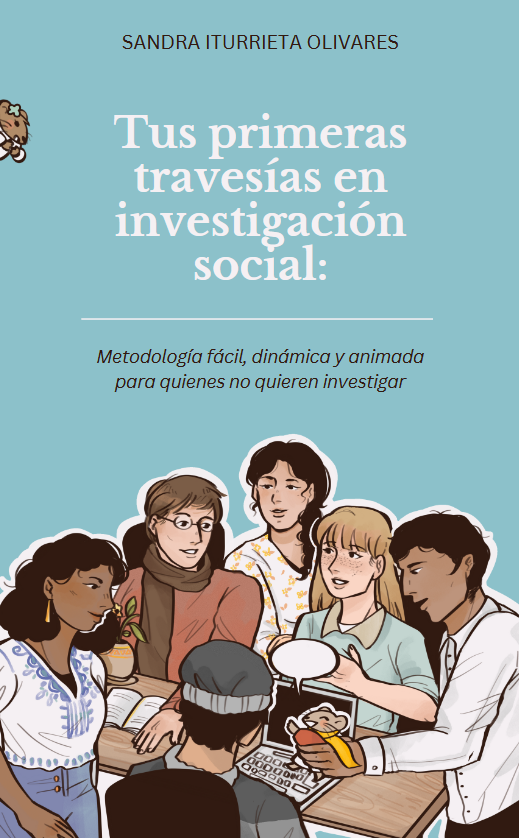 Miniatura de Tus primeras travesías en investigación social: metodología fácil, dinámica y animada para quienes no quieren investigar